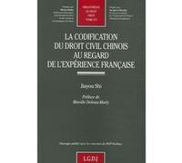 La codification du droit civil chinois au regard de l'expérience française Shi j. (Auteur)