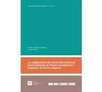 La codification du droit international privé français à l'heure européenne Ludovic Pailler (Auteur)