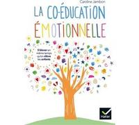 La coéducation émotionnelle Caroline Jambon (Auteur), Melody Denturck (Illustration)
