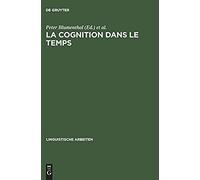 La Cognition Dans Le Temps : Études Cognitives Dans Le Champ Historique Des Langues Et Des Textes