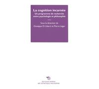 La cognition incarnée Un programme de recherche entre psychologie et philosophie - Giuseppe Di Liberti - Mimesis - broché - Etude