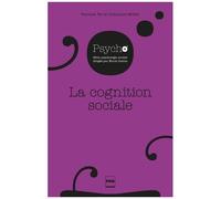 La Cognition Sociale - La Construction De La Réalité Sociale Et Ses Conséquences