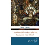 La cohabitation des religions Pourquoi est-elle si difficile ? - Roger Pouivet - Presses Universitaires Rennes - broché - Essai