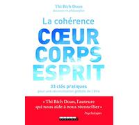 La cohérence du coeur, du corps, de l'esprit: 33 clés pratiques pour une réconciliation globale de l'être