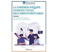 La Cohésion D'équipe - L'essence Vitale Des Cabinets Dentaires