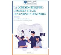 LA COHÉSION D'ÉQUIPE: L'ESSENCE VITALE DES CABINETS DENTAIRES
