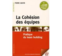 La cohésion des équipes: Pratique du team building