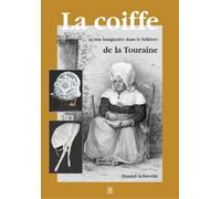 La Coiffe Et Son Imaginaire Dans Le Folklore De La Touraine