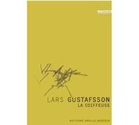 La Coiffeuse Lars Gustafsson (Auteur), Georges Ueberschlag (Traduction)