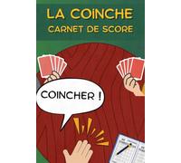 la Coinche Carnet de Score: Feuilles de Score Coinche à Remplir pour noter vos Parties en Famille ou entre Amis