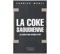La Coke Saoudienne - Au Coeur D'une Affaire D'etat