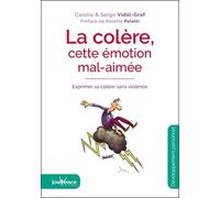 La colère, cette émotion mal aimée: cette émotion mal aimée