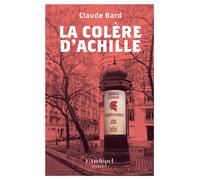 La Colère d'Achille - Claude Bard - L'Archipel - ebook (ePub) - Livre
