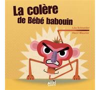 La colère de Bébé babouin Avec un QR code pour écouter la lecture de l’album - Léa Schneider - Acces Editions - cartonné - Album jeunesse