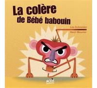La colère de Bébé babouin Léa Schneider (Auteur), Henri Meunier (Coauteur)