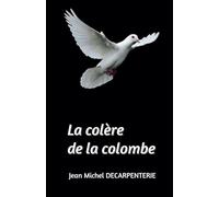 LA COLÈRE DE LA COLOMBE