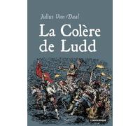 La colère de Ludd: La lutte des classes en Angleterre à l'aube de la révolution industrielle