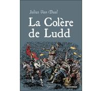 La Colère de Ludd La lutte des classes en Angleterre à l'aube de la révolution industrielle - Julius Van Daal - L'insomniaque - broché - Essai