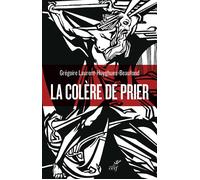 La colère de prier - GREGOIRE LAURENT-HUYGHUES-BEA - Cerf - broché - Essai