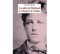 La colère de Rimbaud Le chagrin d'amour - Gérard Pirlot - Imago - broché - Biographie