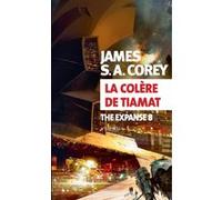 La Colère de Tiamat James S. A. Corey (Auteur), Yannis Urano (Traduction)