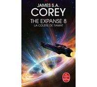 La Colère de Tiamat (The Expanse, Tome 8) James S. A. Corey (Auteur)