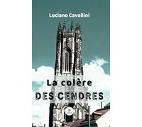 La colère des cendres - Luciano Cavallini - Le Lys Bleu - broché - Roman