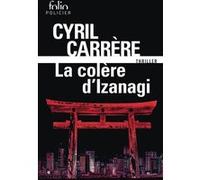 La colère d'Izanagi Cyril Carrere (Auteur)