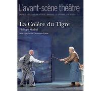 La Colere du Tigre - Philippe Madral - L'avant-Scene Theatre - broché - Revue