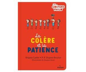 La colère et la patience Brigitte Labbé (Auteur), Pierre-François Dupont-Beurier (Auteur), Jacques Azam (Illustration)