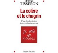 La Colère et le chagrin Serge Tisseron (Auteur)