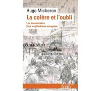 La Colère Et L'oubli - Les Démocraties Face Au Jihadisme Européen