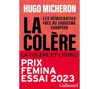 La colère et l'oubli Les démocraties face au jihadisme européen - Hugo Micheron - Gallimard - broché - Essai