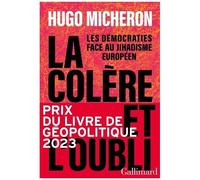 Hugo Micheron – La colère et l'oubli: Les démocraties face au jihadisme européen – Broché