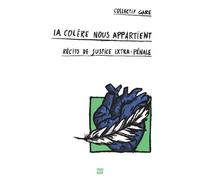 La Colère Nous Appartient - Récits De Justice Extra-Pénale