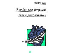 La colère nous appartient Récits de justice extra-pénale - Collectif Gare - Trou Noir - broché - Récit