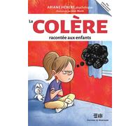 La colère racontée aux enfants - Ariane Hébert - Mortagne Eds - broché - Essai
