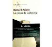 La Colina De Watership - Adams, Richard E.W, Giralt Gorina, Pilar (tr.), Quijada Vargas, Encarna (tr.) Adams, Richard E W, Giralt Gorina, Pilar Tr , Quijada Vargas, Encarna Tr (Auteur)