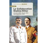 La collaboration Staline-Hitler 10 mars 1939-22 juin 1941. Août-septembre 1944 - Jean-Jacques Marie - Tallandier - Poche - Essai