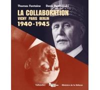 La collaboration: Vichy, Paris, Berlin. 1940-1945