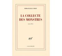 La collecte des monstres - Emmanuelle Urien - Gallimard - broché - Roman