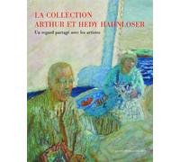 La Collection Arthur Et Hedy Hahnloser - Winterhour - Un Regard Partagé Avec Les Artistes