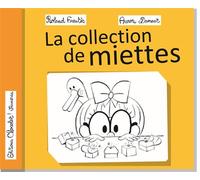 La collection de miettes - Aurore Damant - Chocolat - broché - Album jeunesse