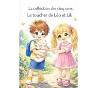 La collection des cinq sens: Le toucher de Léo et Lili