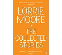 La collection d'histoires de Lorrie Moore