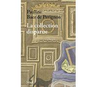 La collection disparue - Pauline Baer de Perignon - Stock - broché - Roman