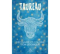 La Collection du Zodiaque-Édition Classique - Livre de coloriage sur le Taureau avec Explications: Découvrez toutes les particularités de votre signe ... chiffre, plante associée, et bien plus encore