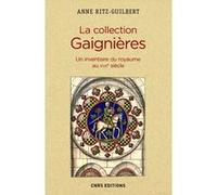 La Collection Gaignères. Un inventaire du royaume au XVIIe siècle Anne Ritz-Guilbert (Auteur)