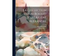 La Collection Henri Rouart [Par] Arsène Alexandre