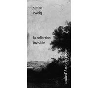 La Collection Invisible - Stefan Zweig - Pagine d'Arte - broché - Monographie